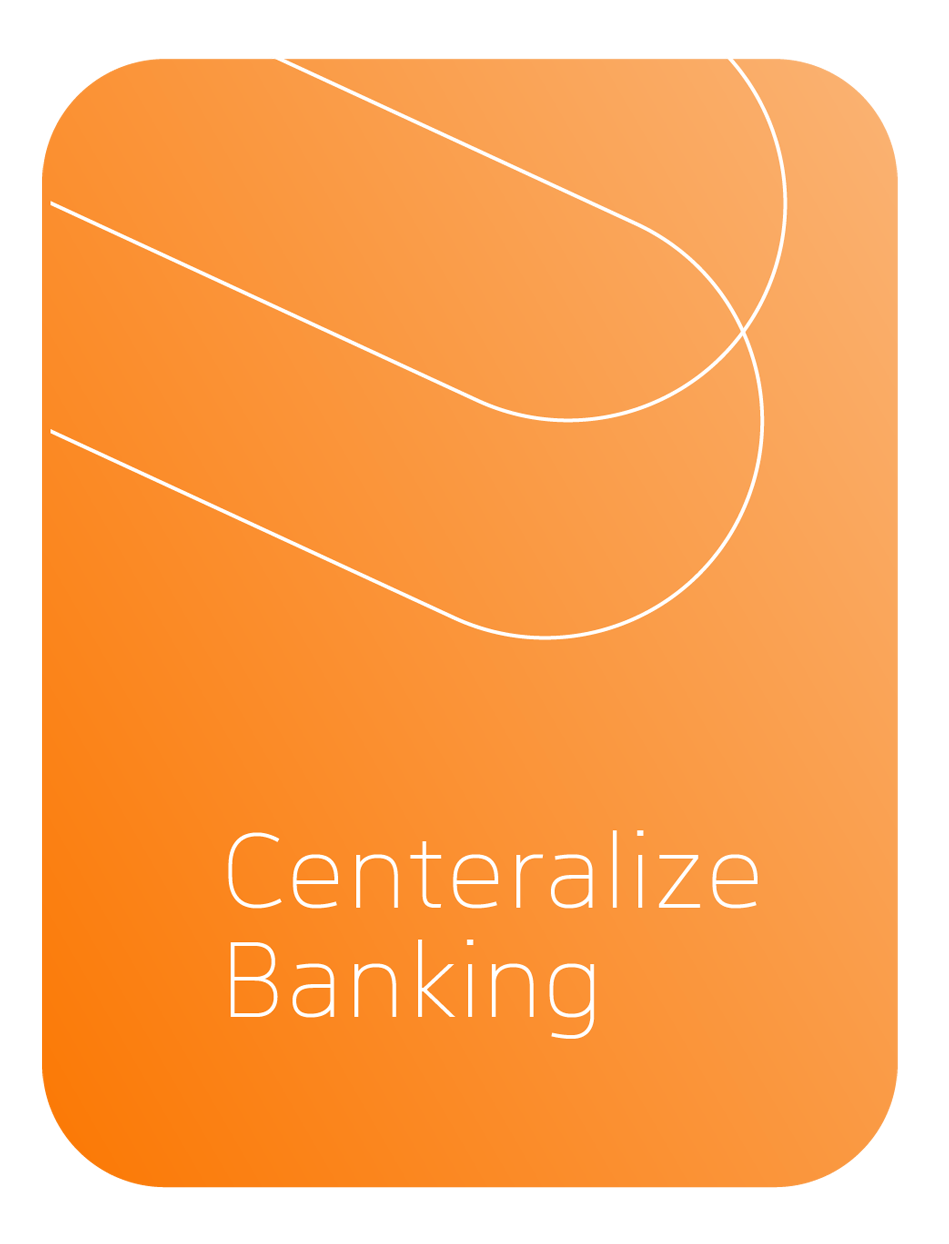 Centralize Banking